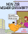 Cartoon: Nein! (small) by Karsten Schley tagged wegwerfgesellschaft,umweltschutz,müllvermeidung,klima,sauberkeit,recycling,gesellschafr,gesundheit