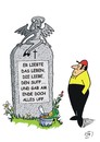 Cartoon: Nachrufe (small) by JotKa tagged friedhof gräber tot leben liebe gedenkstein grabstein lebenskünstler humor inschriften nachruf trauer freude