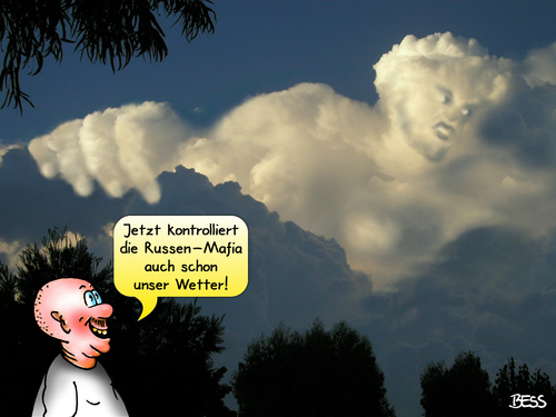 Cartoon: Wetteraussichten (medium) by besscartoon tagged wetter,wolken,unwetter,russen,klimawandel,erderwärmung,ökologie,kontrolle,mafia,klima,bess,besscartoon