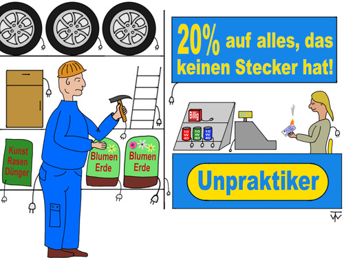 Cartoon: Unpraktiker (medium) by thalasso tagged billig,baumarkt,alles,prozent,zwanzig,stecker,insolvenz,pleite