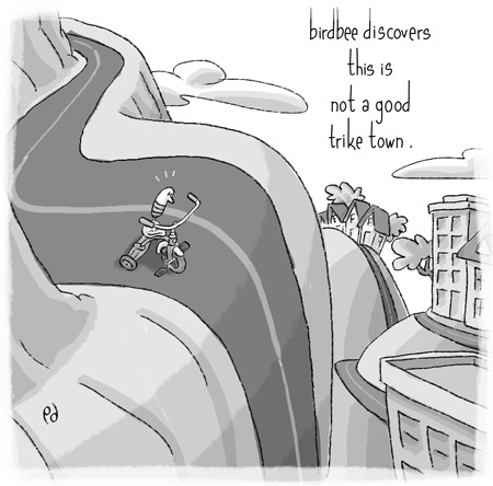 Cartoon: trike town (medium) by birdbee tagged birdbee,trike,town,hill,mountain,tricycle,fear,steep,road