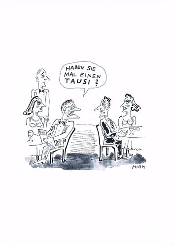 Cartoon: Haben Sie mal einen Tausi (medium) by MIRK tagged satire