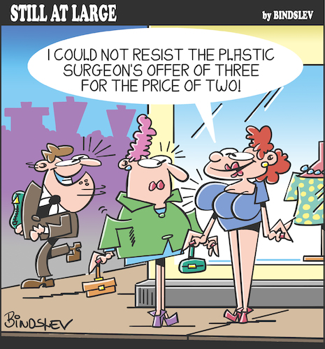 Cartoon: Still at large 86 (medium) by bindslev tagged plastic,surgeon,surgeons,cosmetic,surgery,special,offer,offers,bargain,bargains,clinic,price,money,breast,enlargement,operation,plastic,surgeon,surgeons,cosmetic,surgery,special,offer,offers,bargain,bargains,clinic,price,money,breast,enlargement,operation