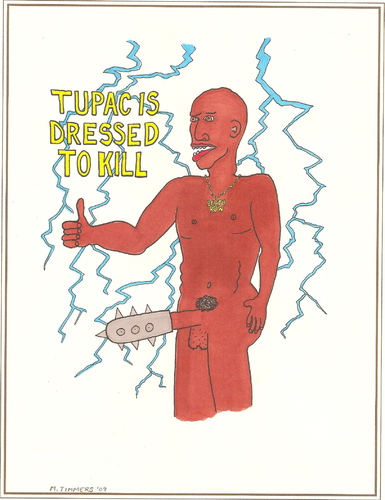 Cartoon: Tupac Is Dressed To Kill (medium) by TIMMERS tagged tupac,dick,torture