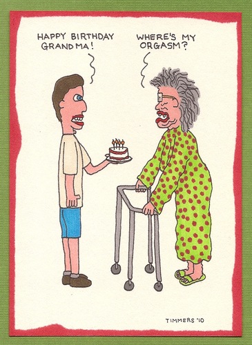 Cartoon: Where s My Orgasm? (medium) by TIMMERS tagged grandma,orgasm,birthday