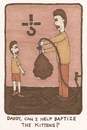 Cartoon: Baptize Kittens (small) by TIMMERS tagged dad,kill,drown,kittens