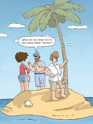 Cartoon: island girlfriend (medium) by creative jones tagged desert,island,deserted,pronouns,androgenous