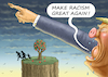 Cartoon: MAKE RACISM GREAT AGAIN ! (small) by marian kamensky tagged brexit,theresa,may,england,eu,schottland,weicher,wahlen,boris,johnson,nigel,farage,ostern,seidenstrasse,xi,jinping,referendum,trump,monsanto,bayer,glyphosa,strafzölle