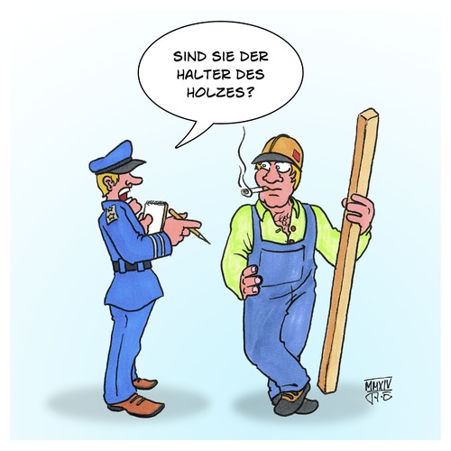 Cartoon: Halter des Holzes (medium) by Timo Essner tagged polizei,handwerk,verantwortlich,holz,polizei,handwerk,verantwortlich,holz