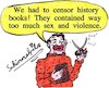 Cartoon: Censoring History (small) by Schimmelpelz-pilz tagged censoring,censorship,history,book,violence,crime,censor,scissors,snip