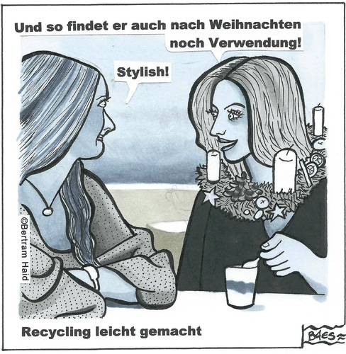 Cartoon: Recycling leicht gemacht (medium) by BAES tagged recycling,advent,adventkranz,frau,frauen,freundinnen,mode,halskette,schmuck,kerzen,recycling,advent,adventkranz,frau,frauen,freundinnen,mode,halskette,schmuck,kerzen