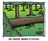Cartoon: He Never Heard A Thing. (small) by JohnBellArt tagged tree forest hear heard crack timber fall falls man philosophy death