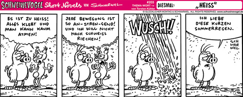Cartoon: Schweinevogel Heiss (medium) by Schweinevogel tagged schwarwe,lschweinevogel,irondoof,comicfigur,comic,witz,cartoon,satire,short,novel,wetter,heiss,warm,sommer,regen,schweiss,kleben,hitze