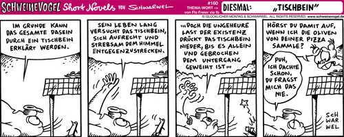 Cartoon: Schweinevogel Tischbein (medium) by Schweinevogel tagged cartoon,witz,sid,pinkel,schwarwel,schweinevogel,iron,doof,short,novel,philosophieren,existenz,oliven,pizza