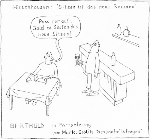 Cartoon: Saufen ist das neue Sitzen (medium) by Barthold tagged echart,hirschhausen,sitzen,rauchen,saufen,bar,markus,grolik,gesundheitsfragen,2018,doktor,gesundheit,lebensführung,laster