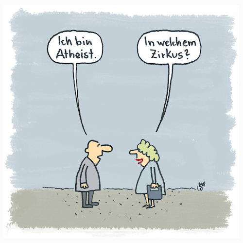 Cartoon: Atheist (medium) by Lo Graf von Blickensdorf tagged atheist,kirche,zirkus,ungläubig,cristen,christlich,atheist,kirche,zirkus,ungläubig,cristen,christlich