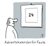 Cartoon: Für Faule (small) by Lo Graf von Blickensdorf tagged advent,weihnachten,kalender,adventskalender,türchen,karikatur,lo,graf,cartoon,faul,mann,adventszeit