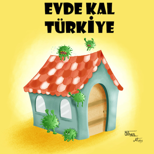 Cartoon: Stay Home Turkey (medium) by Orhan ATES tagged corona,virus,humanity,danger,life,nature,dead,stay,home,hygiene