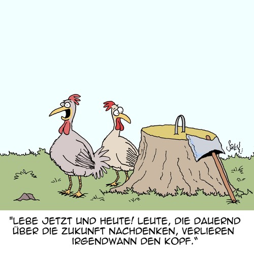 Cartoon: Im Hier und Jetzt (medium) by Karsten Schley tagged philosophie,hühner,tiere,landwirtschaft,denken,zukunft,einstellung,philosophie,hühner,tiere,landwirtschaft,denken,zukunft,einstellung