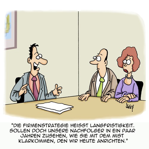 Cartoon: Langfristigkeit!! (medium) by Karsten Schley tagged langfristigkeit,nachhaltigkeit,wirtschaft,business,jobs,arbeit,arbeitgeber,arbeitnehmer,strategie,langfristigkeit,nachhaltigkeit,wirtschaft,business,jobs,arbeit,arbeitgeber,arbeitnehmer,strategie