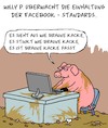 Cartoon: Das passt. (small) by Karsten Schley tagged facebook,hasskommentare,rassismus,medien,internet,computer,technik,demokratie,meinung,polemik,standards,gesellschaft,deutschland,europa,profit,kapitalismus