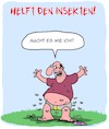 Cartoon: Helft den Insekten! (small) by Karsten Schley tagged umwelt,natur,umweltschutz,umweltzerstörung,insekten,tiere,pflanzen,klima,temperaturen,landwirtschaft,politik,gesellschaft
