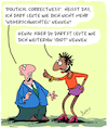 Cartoon: Politisch korrekt (small) by Karsten Schley tagged pc,sprache,kultur,wandel,werte,normen,gesellschaft,diskriminierung,alter,bildung,fortschritt,weltbild