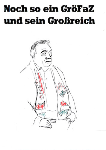 Cartoon: GröFaZ (medium) by Stefan von Emmerich tagged orban,arschloch,möchtegern,diktator,subventionsbetrüger