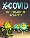 Cartoon: X-COVID Die Mutanten kommen (small) by Cartoonfix tagged covid,corona,mutation,pandemie,marvel,men