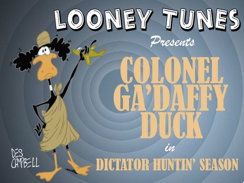 Cartoon: Dictator huntin season (medium) by campbell tagged libya,colonel,gadaffi,warner,daffy,spoof,parody