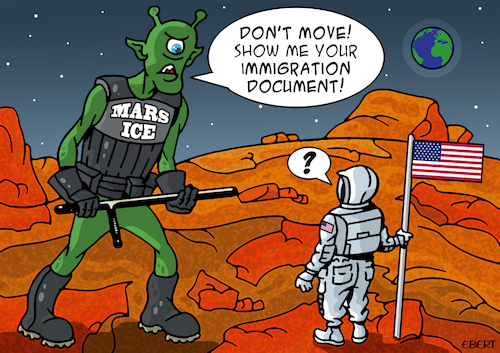 Cartoon: Mars ICE (medium) by Enrico Bertuccioli tagged immigrant,immigration,migrants,alien,illegal,illegalimmigrants,donaldtrump,ice,immigrationandcustomsenforcement,unitedstates,deportation,police,brutality,usa,policebrutality,protests,riots,integration,tolerance,intolerance,racism,mexican,mars,marscolonization,political,politicalcartoon,politicalcartoons,editorialcartoon,immigrant,immigration,migrants,alien,illegal,illegalimmigrants,donaldtrump,ice,immigrationandcustomsenforcement,unitedstates,deportation,police,brutality,usa,policebrutality,protests,riots,integration,tolerance,intolerance,racism,mexican,mars,marscolonization,political,politicalcartoon,politicalcartoons,editorialcartoon