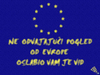 Cartoon: View to Europe (small) by Zoran Spasojevic tagged emailart,eyesight,eu,zoran,spasojevic,paske,view,to,europe,digital,graphics,kragujevac,serbia