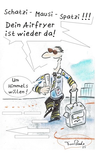 Cartoon: Airfryer (medium) by TomPauLeser tagged pilot,flughafen,airfryer,pilotenkoffer,koffer,pilotenbrille