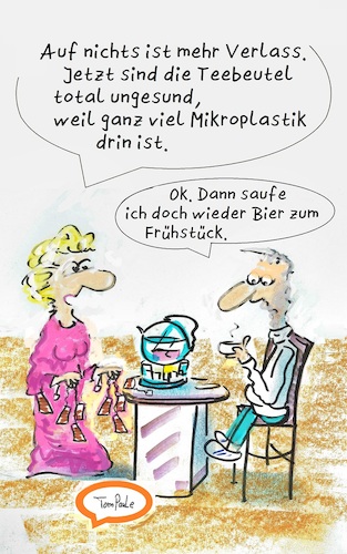 Cartoon: Teebeutel Mikroplastik belastet (medium) by TomPauLeser tagged teebeutel,mikroplastik,belastet,tee,teetrinker,teetrinken,stövchen,teewärmer,frühstück,bier,trinken,saufen