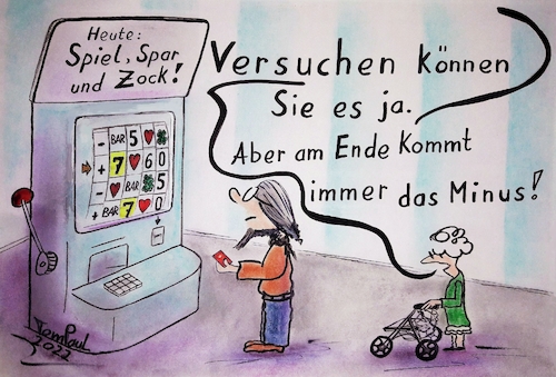 Cartoon: Zockerei am Geldautomaten (medium) by TomPauLeser tagged zockerei,abzocken,spielautomat,spielen,geldspiel,geldautomat,sparkasse,bank,banken