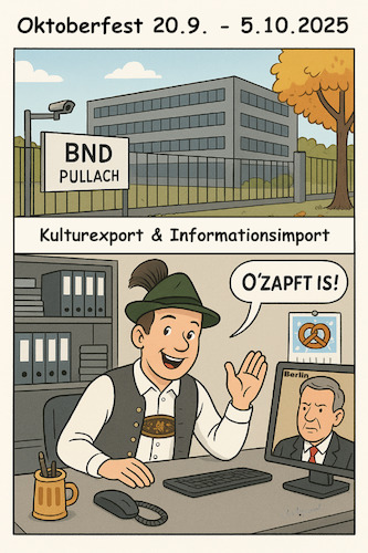 Cartoon: Denn mir in Bayern feiern (medium) by ArtyFicial tagged 2025,bnd,bundesnachrichtendienst,pullach,bayern,berlin,preußen,oktoberfest,abhören,mitlesen,nachrichtendienst,informationsgewinnung,anzapfen,ozapft,is