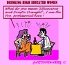 Cartoon: Educated Drinking Women (small) by cartoonharry tagged women,educated,drink,drunk,work