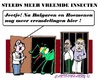 Cartoon: Vreemdelingen (small) by cartoonharry tagged insecten,indringers,vreemdelingen,politie,bulgaren,roemenen,italianen