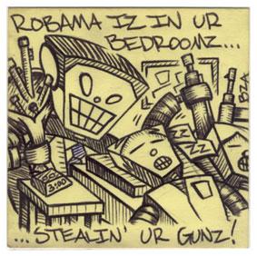Cartoon: Robama Iz In Ur Bedroomz... (medium) by memebots tagged obama,guns,robot,lowbrow,memebot