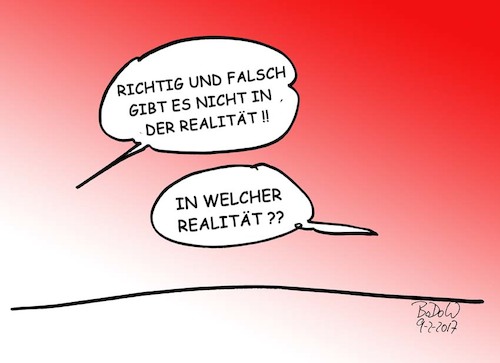 Cartoon: Also wirklich !!! (medium) by BoDoW tagged wirklichkeit,existenz,existentialismus,realität,illusion,richtig,falsch,da,sein,nichtsein,vorstellung,frage