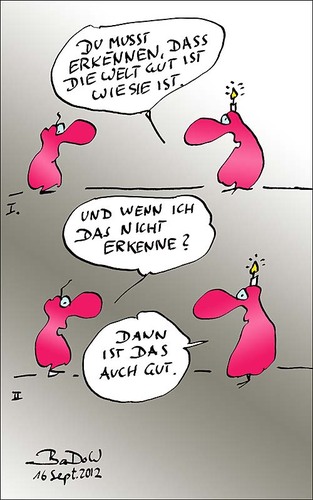 Cartoon: Gut! Gut! Gut! (medium) by BoDoW tagged einsicht,leben,thinking,positve,gut