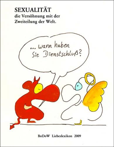 Cartoon: Liebeslexikon Sexualität (medium) by BoDoW tagged versöhnung,zweiteilung,dienstschluss,hölle,himmel,teufel,enegel,liebe,sexualität