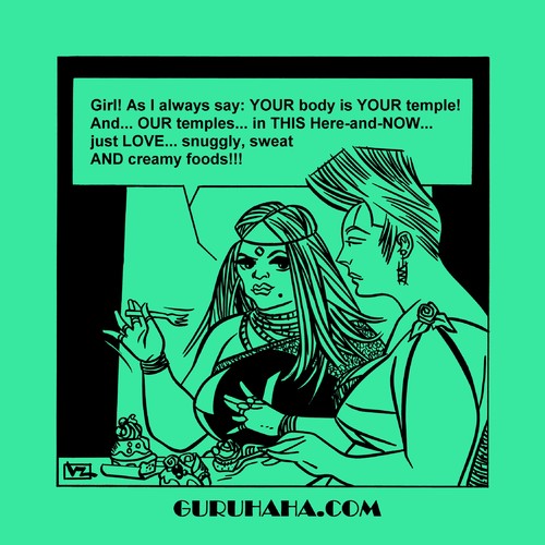 Cartoon: GRHH_29 Your Body Your Temple (medium) by Age Morris tagged spiritita,agemorris,victorzilverberg,atomstyle,guruhaha,gurutoons,gurutalk,spiritual,spiritualadvice,always,girl,yourbody,yourtemple,hereandnow,love,lovefood,snugglyfoods,creamyfoods,bigwoman,nodiet,antidieting,sweatandcreamy,your