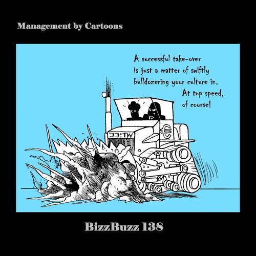 Cartoon: BizzBuzz A Successful Take-over (medium) by MoArt Rotterdam tagged acquisition,successful,successfultakeover,merger,merging,culture,matter,bulldozer,bulldozering,topspeed,lightspeed,officesurvival,officelife,managementbycartoons,managementcartoons,businesscartoons,bizztoons,bizzbuzz