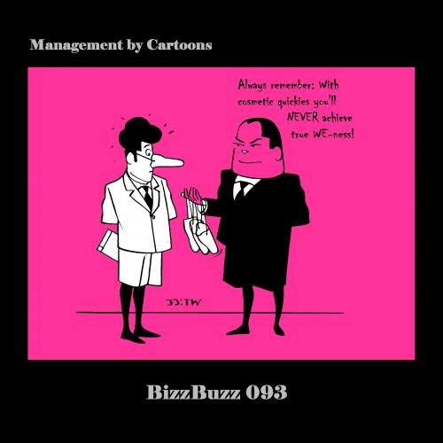 Cartoon: Cosmetic Quickies True We-ness (medium) by MoArt Rotterdam tagged bizzbuzz,managementcartoons,managementadvice,officelife,businesscartoons,officesurvival,cosmetic,cosmeticquickies,true,weness,trueweness,bonding,togetherness,allnosesinthesamedirection,allthewoodbehindonearrow,achieve,never,alwaysremember,consultants