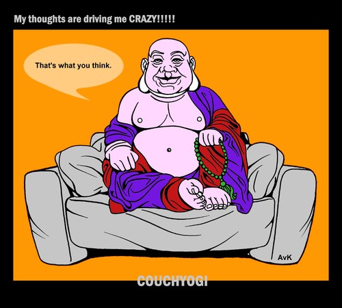 Cartoon: CouchYogi Drive me Crazy (medium) by MoArt Rotterdam tagged couchyogi,couchtalk,guru,gurutalk,spiritualadvice,thoughts,mythoughtsaredrivingmecrazy,whatyouthink