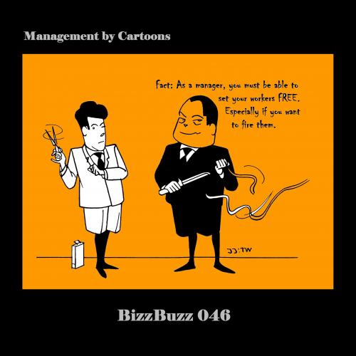 Cartoon: BizzBuzz Set your workers FREE (medium) by MoArt Rotterdam tagged bizzbuzz,managementcartoons,managementadvice,officelife,businesscartoons,officesurvival,setfree,workers,fire,especially