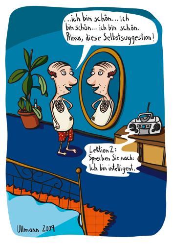 Cartoon: Selbstsuggestion (medium) by ullmann tagged selbstsuggestion,intelligenz,intelligent,schön,schönheit,mann,selbstbild,mental