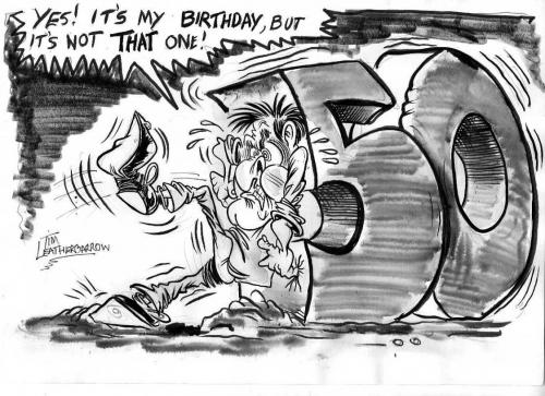 Cartoon: HAPPEE BIRTHDAY TOO-OO MEE-EE ! (medium) by Tim Leatherbarrow tagged birthday,50th,49th,happy