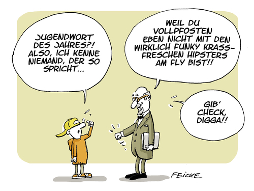 Cartoon: Jugendwort des Jahres (medium) by FEICKE tagged jugendwort,langenscheidt,sprache,wort,jugend,wahl,isso,fly,jugendwort,langenscheidt,sprache,wort,jugend,wahl,isso,fly